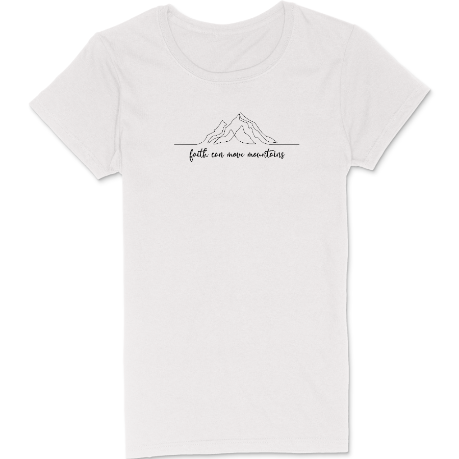 Truth Faith in God Women's Essential Tee Faith Can Move Mountains